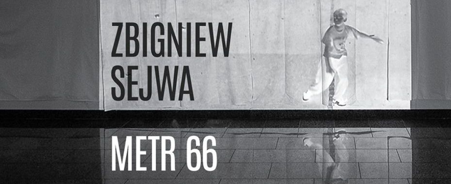 Metr 66 – Zbigniew Sejwa trafił do muzeum