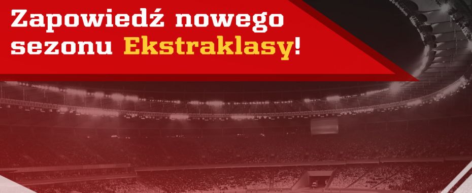 Zapowiedź nowego sezonu Ekstraklasy!