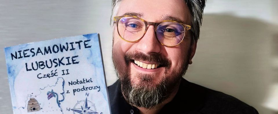 Autorzy wydawnictwa Niesamowite Lubuskie część II! będą na Piaskach